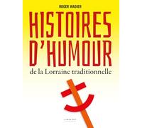 Histoires d'humour de la Lorraine traditionnelle