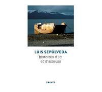 Histoires d'ici et d'ailleurs - Luis Sepúlveda - Points - Poche - Roman