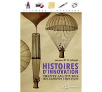 Histoires d'innovation Trente aventures des Lumières à nos jours - Jacques P. M. Schmitt - Edp Sciences - broché - Essai