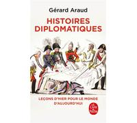 Histoires diplomatiques Leçons d'hier pour le monde de demain - Gérard Araud - Lgf - Poche - Essai