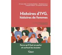 Histoires d'IVG, Histoires de femmes Parce qu’il faut en parler et surtout les écouter - Luisa Attali - Vuibert - broché - Essai