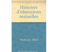 Histoires d'obsessions textuelles