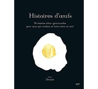 Histoires d'Oeufs 50 recettes ultra-gourmandes pour ceux qui veulent se faire cuire un oeuf - Valéry Drouet - Hachette Pratique - relié - Beau livre