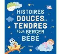 Histoires douces et tendres pour bercer bébé