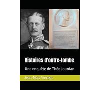 Histoires d'outre-tombe: Une enquête de Théo Jourdan
