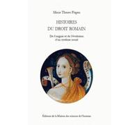Histoires Du Droit Romain - De L'origine Et De L'évolution D'un Système Social