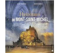 Histoires du Mont-Saint-Michel Alain Tourreau (Auteur), Joseph Vebret (Auteur)