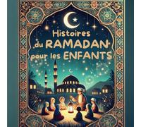Histoires du Ramadan pour les Enfants: Contes Spirituels et Inspirants