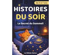 Histoires du Soir - Le Secret du Sommeil: 20 histoires courtes et illustrées pour s'endormir en 5 minutes (3-7 ans) | Pour un coucher apaisé et de beaux rêves