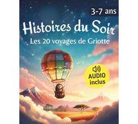 Histoires du soir - Les 20 voyages de Griotte le hérisson: 20 histoires du soir illustrées pour enfants de 3 à 7 ans