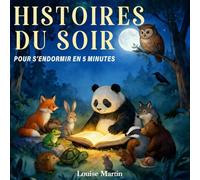Histoires du soir: Les animaux racontent 30 histoires courtes et illustrées pour le couché des enfants de 4 à 8 ans pour s'endormir en 5 minutes