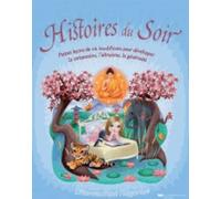 Histoires du Soir - petites leçons de vie bouddhistes pour développer la compassion, l'altruisme, l - Dharmachari Nagaraja - Courrier Du Livre - broché - Contes et légendes jeunesse