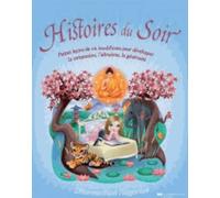 Histoires du soir - petites leçons de vie bouddhistes pour développer la compassion, l'altruisme, la générosité