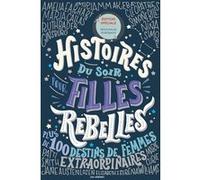 Histoires du soir pour filles rebelles - Plus de 100 destins de femmes extraordinaires - Tome 1 NED - 2026 Francesca Cavallo (Auteur), Elena Favilli (Auteur), Jessica Shapiro (Traduction), Béatrice Di