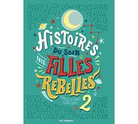 Histoires Du Soir Pour Filles Rebelles Tome 2