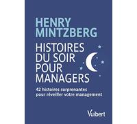 Histoires du soir pour Managers: 42 histoires surprenantes pour réveiller votre management