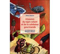 Histoires du tapis volant et de la callebasse gourmande - Anna Stroeva - Flies France - broché - Contes et légendes jeunesse