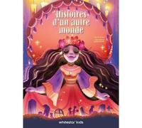 Histoires d'un autre monde Tea Orsi (Auteur), Isabella Ceravolo (Illustration)