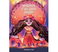 Histoires d'un autre monde - Tea Orsi - White Star Kids - relié - Contes et légendes jeunesse
