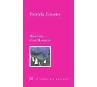 Histoires d'un Massacre Patricia Emsens (Auteur)