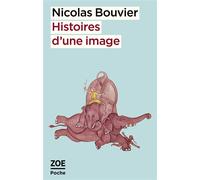 Histoires d'une image - Nicolas Bouvier - Zoe - Poche - Roman