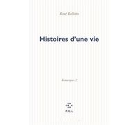 Histoires d'une vie Remarques 2 reprenant nombres de premières remarques - René Belletto - P.o.l. - broché - Essai