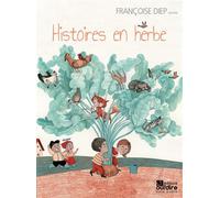 Histoires en herbe 1 CD audio - Françoise Diep - Oui Dire - Texte lu (CD) - Textes lus CD