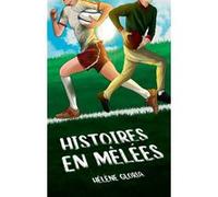 Histoires en mêlées Hélène Gloria (Auteur)