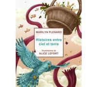 Histoires entre ciel et terre Marilyn Plénard (Auteur)