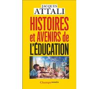 Histoires et avenirs de l'éducation - Jacques Attali - Flammarion - ebook (ePub) - Essai