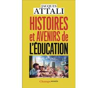 Jacques Attali – Histoires et avenirs de l'éducation – Poche