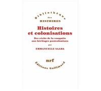 Histoires et colonisations: Des récits de la conquête aux héritages postcoloniaux