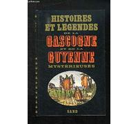 Histoires et légendes de la Gascogne et de la Guyenne mystérieuses