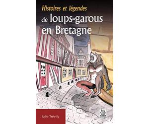 Histoires et légendes de loups-garous en Bretagne