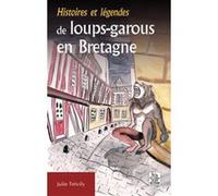 Histoires et légendes de loups-garous en Bretagne – Nouvelles Éditions Sutton – Broché