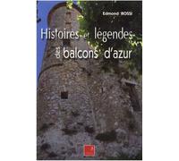 Histoires et légendes des balcons d'Azur - Edmond Rossi - Du Campanile Eds - broché - Monographie