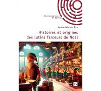 Histoires et origines des lutins farceurs de Noël - Alain-Michel Béa - Publibook - broché - Essai