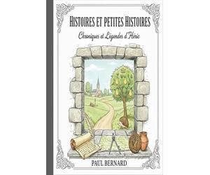 Histoires Et petites histoires: Mémoires, Anecdotes et Patrimoine de la commune d'Héric