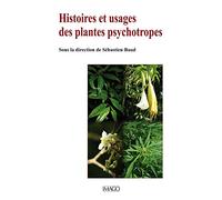 HISTOIRES ET USAGES DES PLANTES PSYCHOTROPES