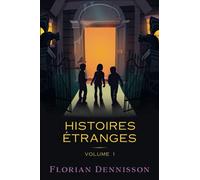 Histoires étranges: Volume 1 : Un voisin étrange, Un village étrange, Un manuscrit étrange