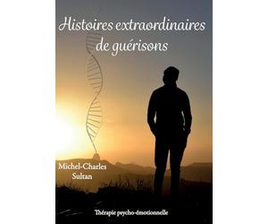 Histoires extraordinaires de guérisons