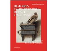 Histoires extraordinaires de l'art à l'hôtel Drouot Judith Benhamou (Auteur)