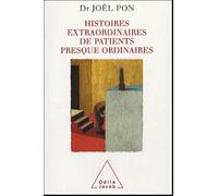 Histoires extraordinaires de patients ordinaires