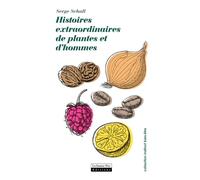 Histoires extraordinaires de plantes et d'hommes - Serge Schall - La Source Vive - broché - Guide