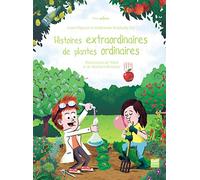 Histoires extraordinaires de plantes ordinaires