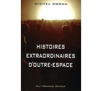 Histoires extraordinaires d'outre espace - Michel Dogna - Tredaniel La Maisnie - broché - Essai