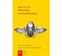 Histoires extraordinaires Edgar Allan Poe (Auteur), Léon Lemonnier (Editeur du volume), Charles Baudelaire (Préface), Charles Baudelaire (Traduction)