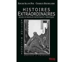 Histoires Extraordinaires: Edition bilingue : Anglais/Français - Edgar Allan Poe traduction de Charles Baudelaire - Recueil de nouvelles fantastiques et horrifiques - Obscura Edition