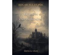 Histoires extraordinaires (édition illustrée): 9 contes gothiques, texte intégral dans la traduction de Baudelaire, 13 illustrations originales