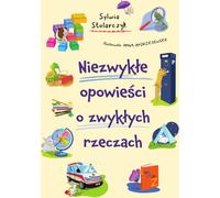 Histoires extraordinaires sur des choses ordinaires - Sylwia Stolarczyk (Buch auf Polnisch)